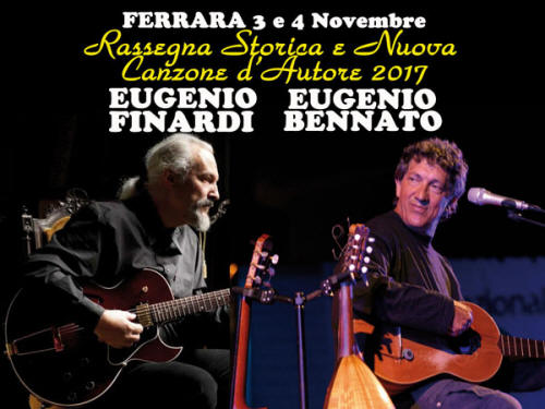 Eugenio Bennato - Eugenio Finardi - Rassegna Ferrara 3 e 4 Novembre 2017